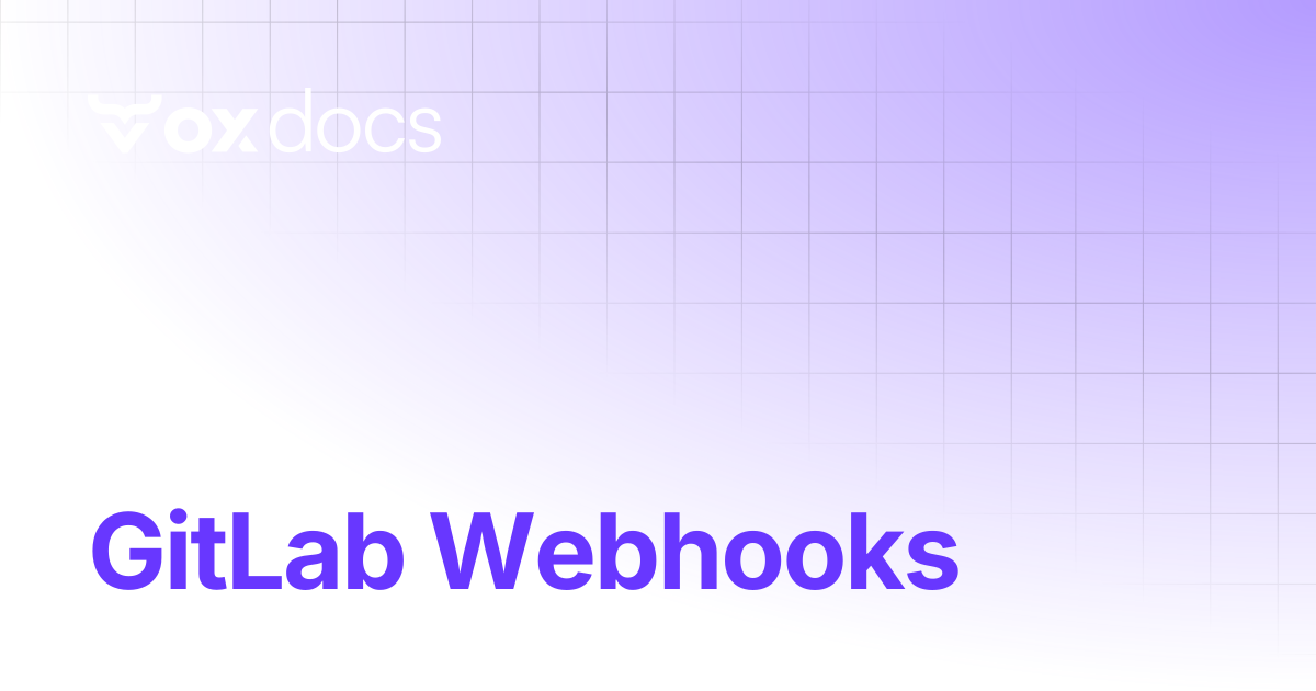 GitLab Webhooks | OX docs