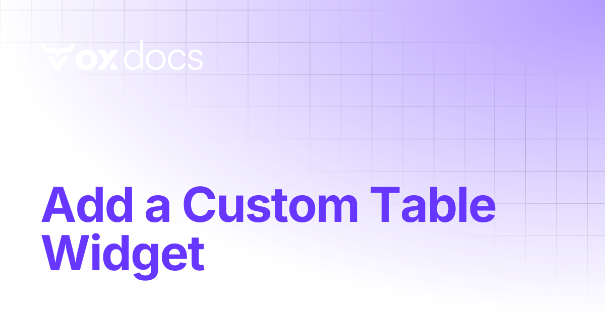 Add a Custom Table Widget | OX docs