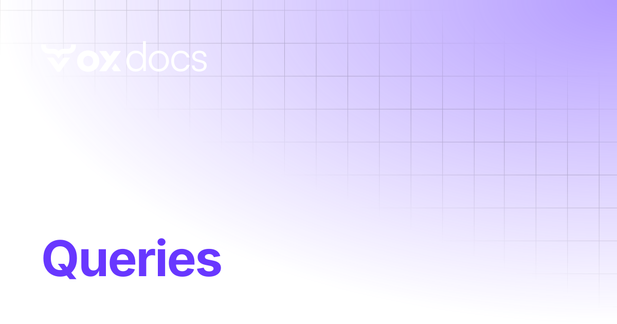 Queries | OX docs