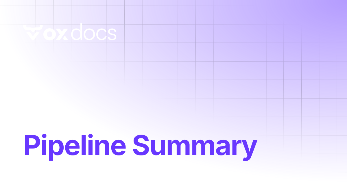 Pipeline Summary | OX docs