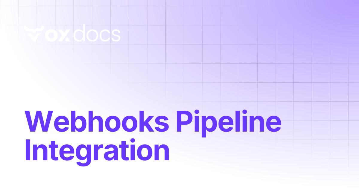 Webhooks Pipeline Integration | OX docs