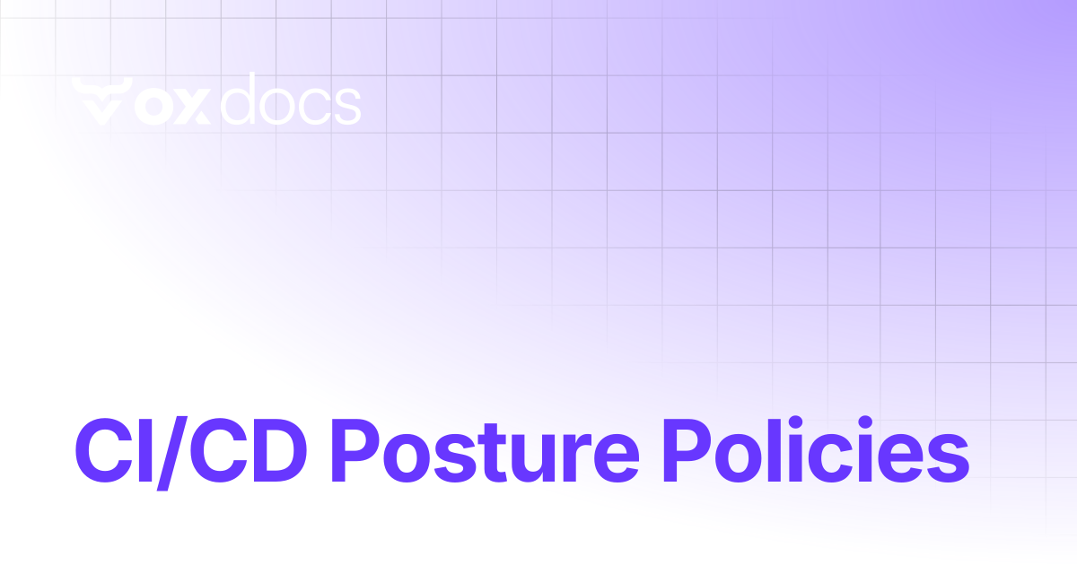 CI/CD Posture Policies | OX docs