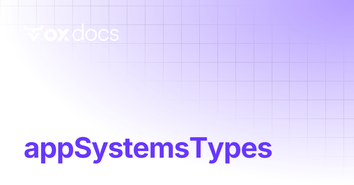 appSystemsTypes | OX docs