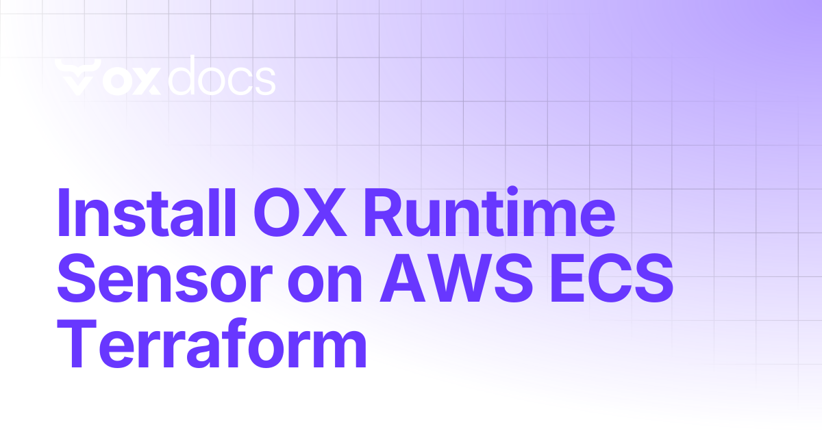 Install OX Runtime Sensor on AWS ECS Terraform | OX docs