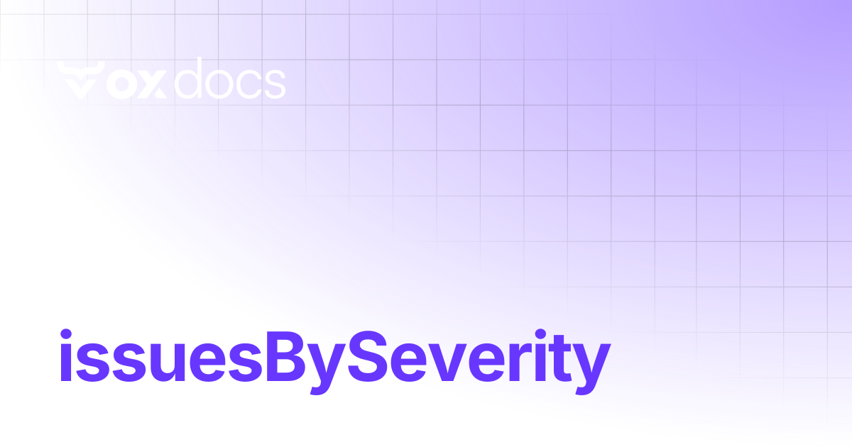 issuesBySeverity | OX docs