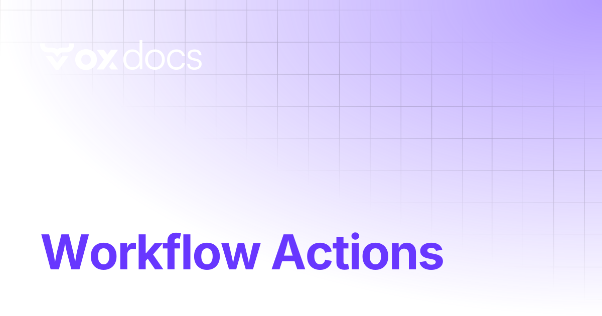 Workflow Actions | OX docs