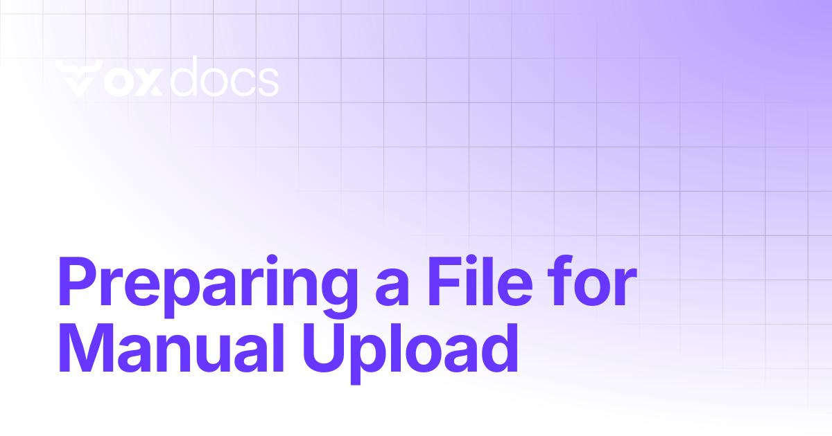 Preparing a File for Manual Upload | OX docs