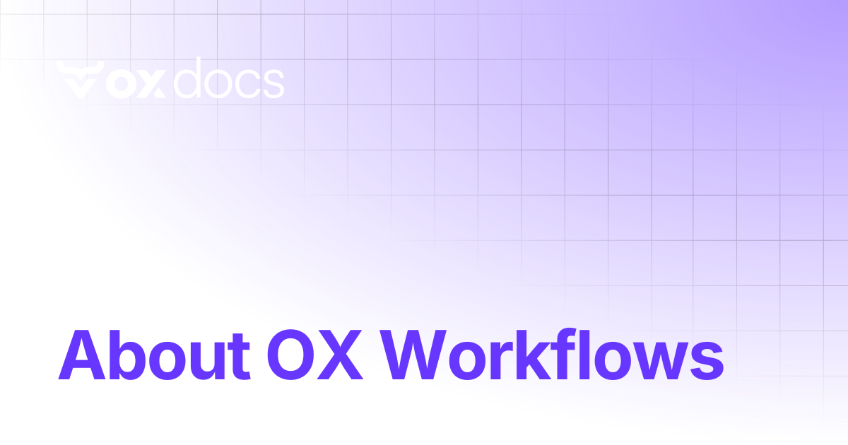 About OX Workflows | OX docs