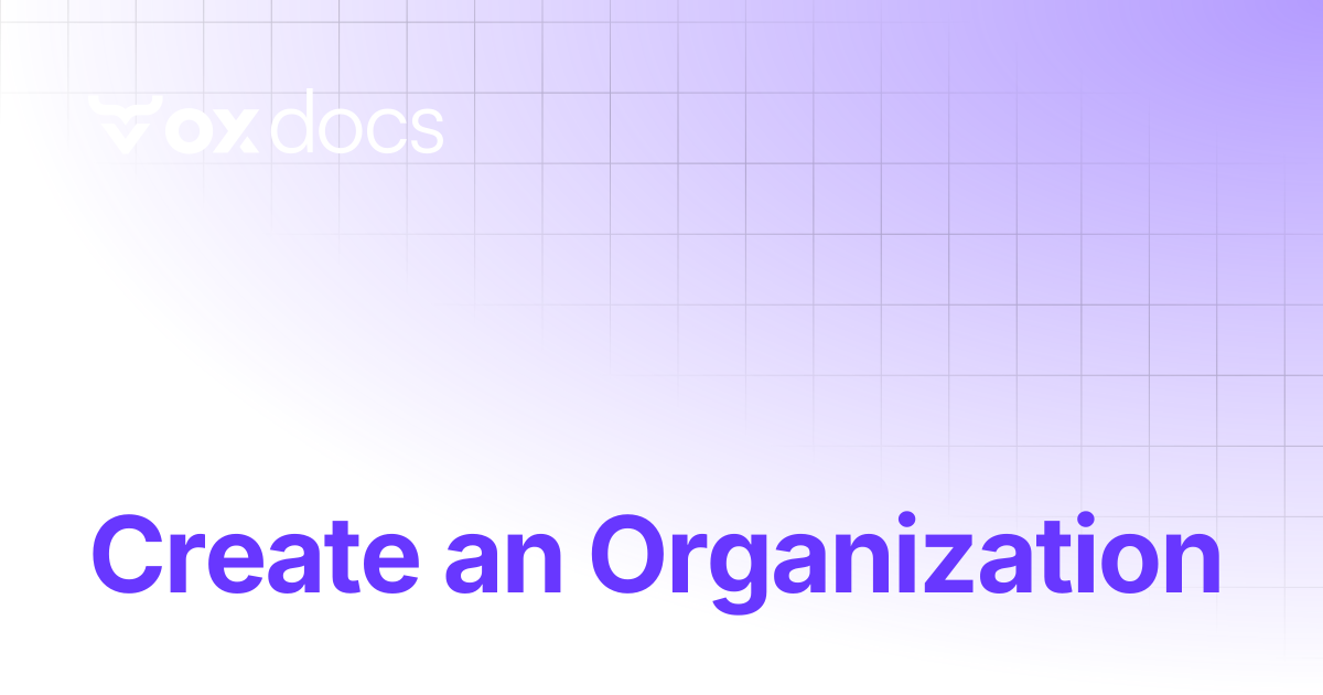 Create an Organization | OX docs