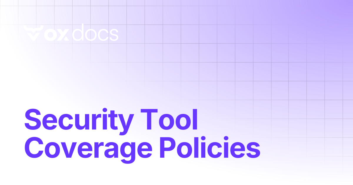 Security Tool Coverage Policies | OX docs