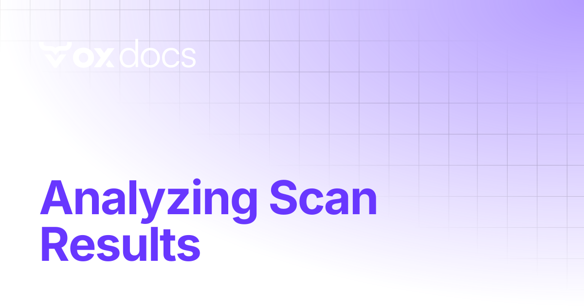 Analyzing Scan Results | OX docs