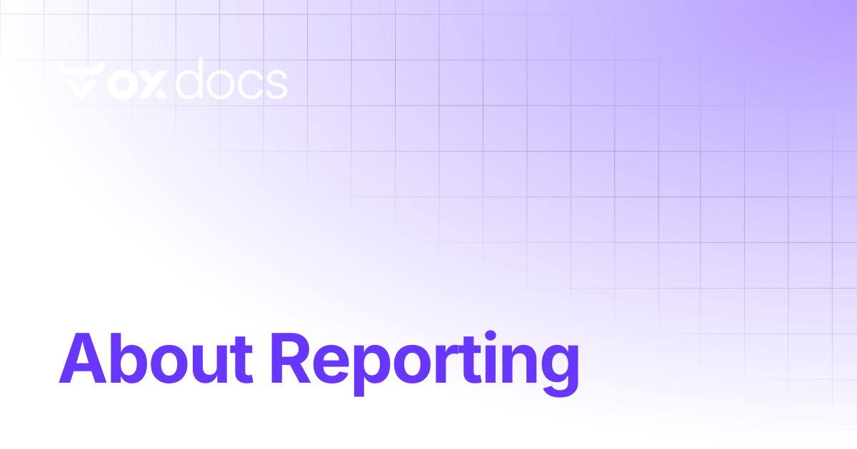 About Reporting | OX docs