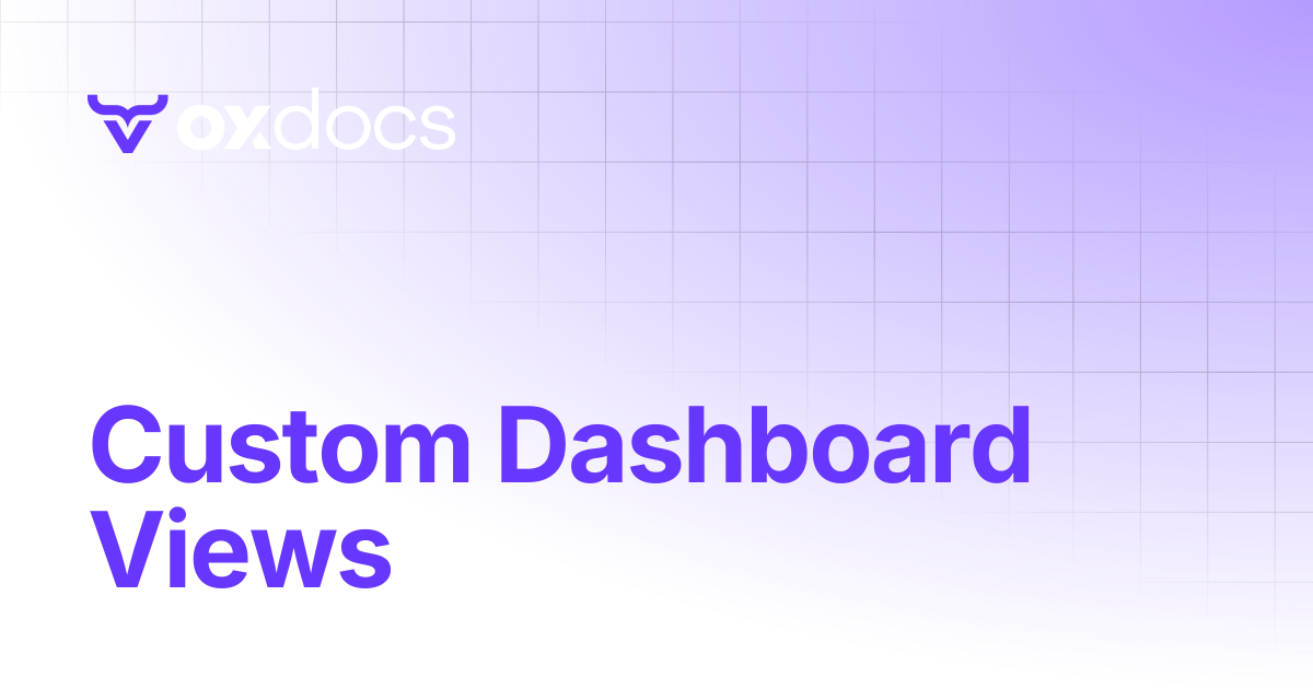 Custom Dashboard Views | OX docs