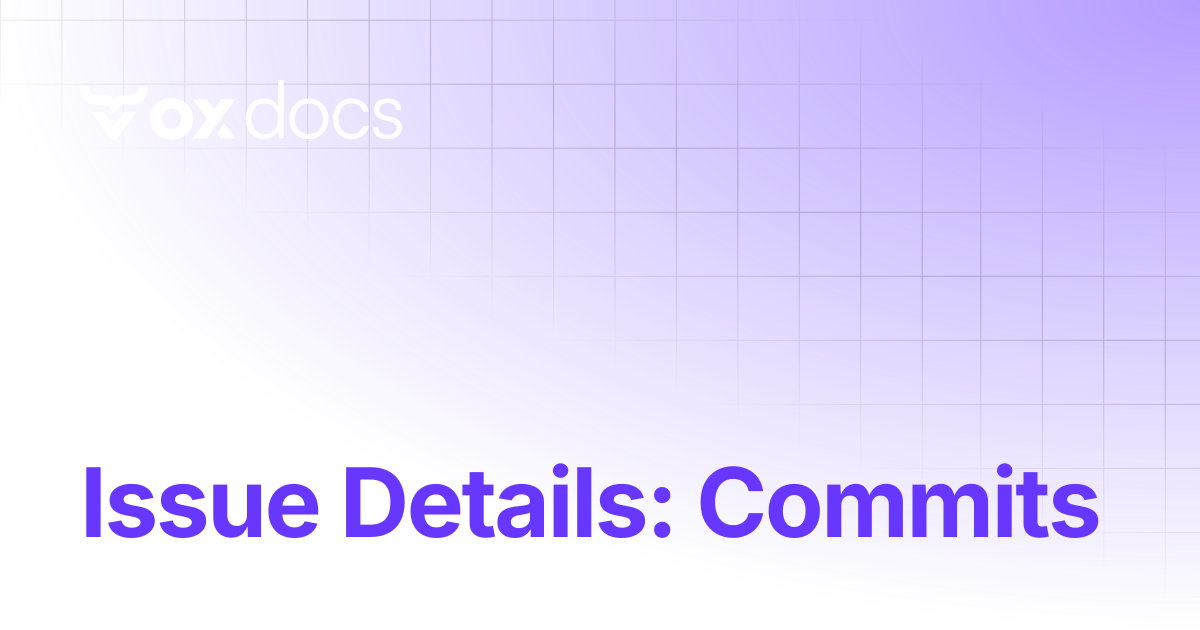 Issue Details: Commits | OX docs