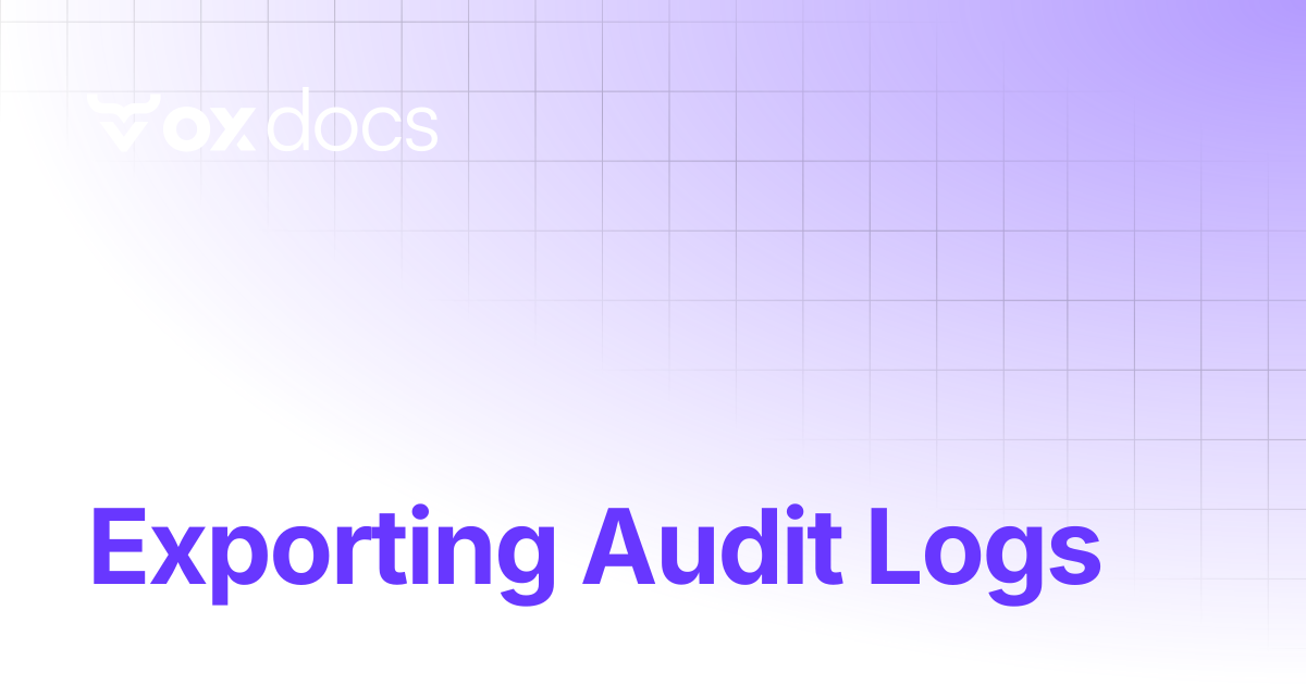 Exporting Audit Logs | OX docs