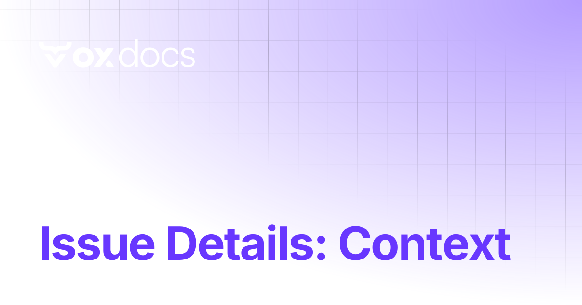 Issue Details: Context | OX docs