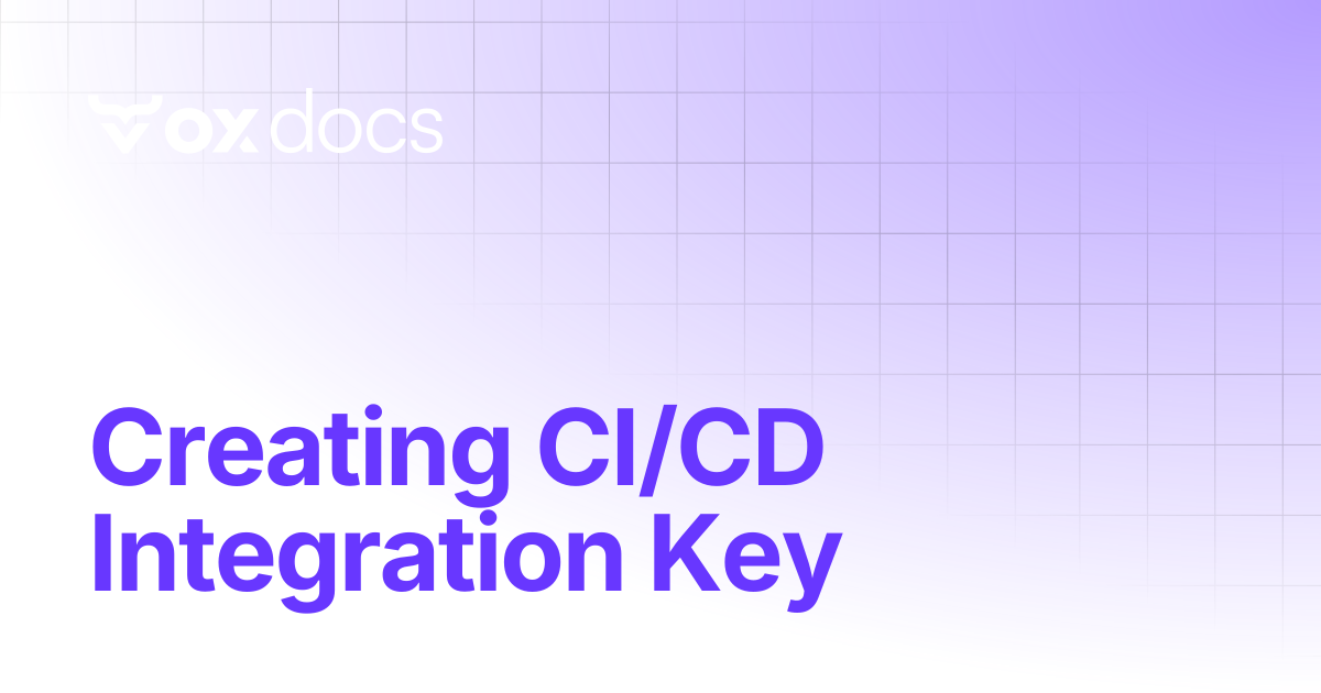 Creating CI/CD Integration Key | OX docs